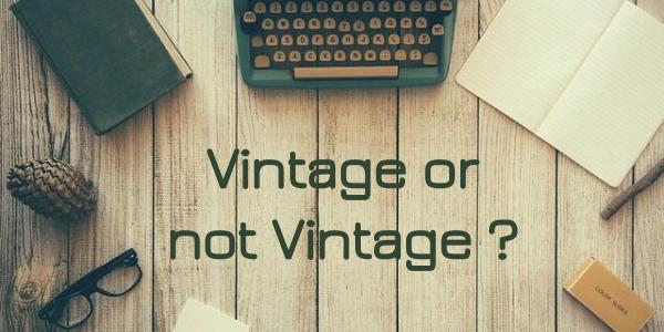 Lire la suite à propos de l’article Vintage or not Vintage ?