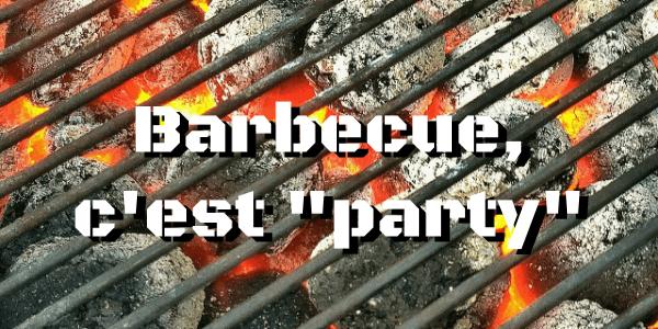 Lire la suite à propos de l’article Barbecue, c’est « party »