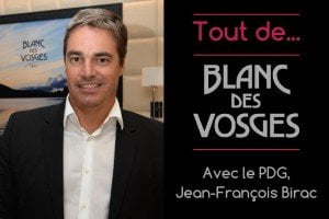 Lire la suite à propos de l’article Jean-François Birac PDG de Blanc des Vosges
