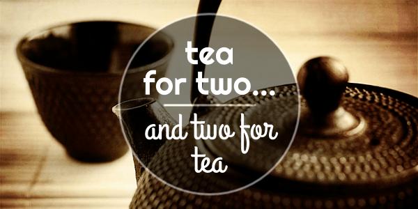 Lire la suite à propos de l’article Tea for two and two for tea