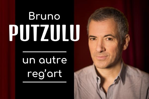 Lire la suite à propos de l’article Bruno Putzulu, un autre reg’art