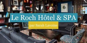 Lire la suite à propos de l’article Le Roch Hôtel & SPA, 5 étoiles