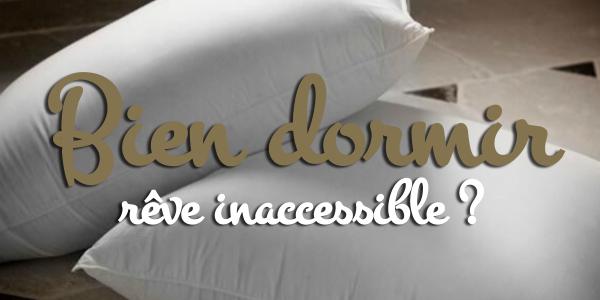 Lire la suite à propos de l’article Bien dormir : rêve inaccessible ? 