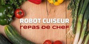 Lire la suite à propos de l’article Robot cuiseur : repas de chef