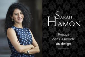 Lire la suite à propos de l’article Sarah Hamon, voyage dans le monde du design