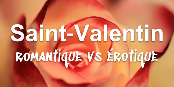 Lire la suite à propos de l’article Saint-Valentin : romantique vs érotique