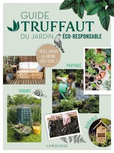 Lire la suite à propos de l’article Guide Truffaut du jardin éco-responsable