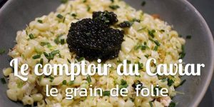 Lire la suite à propos de l’article Le Comptoir du Caviar, le petit grain de folie