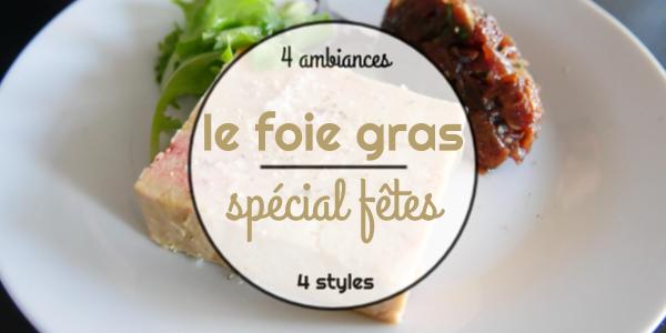 Lire la suite à propos de l’article Spécial fêtes : le foie gras