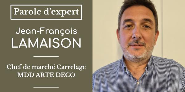 Lire la suite à propos de l’article Jean-François Lamaison, chef de marché Carrelage MDD ARTE DECO