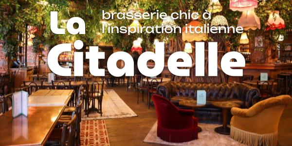 Lire la suite à propos de l’article La Citadelle, brasserie chic à l’inspiration italienne