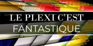 Lire la suite à propos de l’article Le plexi c’est fantastique