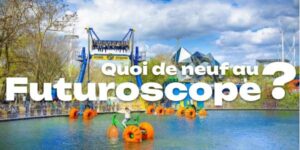 Lire la suite à propos de l’article Quoi de neuf au Futuroscope ?