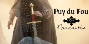 Lire la suite à propos de l’article Les nouveautés du Puy du Fou