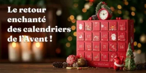 Lire la suite à propos de l’article Le retour enchanté des calendriers de l’Avent !