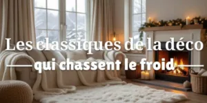 Lire la suite à propos de l’article Les classiques de la déco qui chassent le froid