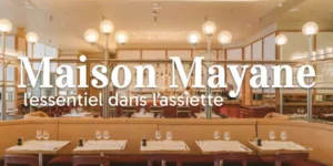 Lire la suite à propos de l’article Maison Mayane : l&rsquo;essentiel dans l&rsquo;assiette