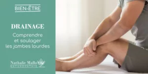 Lire la suite à propos de l’article Drainage : comprendre et soulager les jambes lourdes