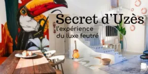 Lire la suite à propos de l’article Secret d’Uzès : l&rsquo;expérience du luxe feutré