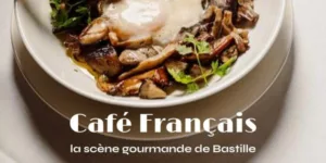 Lire la suite à propos de l’article Café Français : la scène gourmande de Bastille