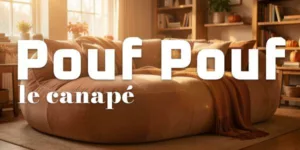 Lire la suite à propos de l’article Pouf pouf, le canapé